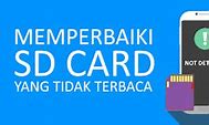 Bagaimana Cara Mengatasi Sd Card Yang Tidak Terbaca